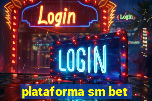 plataforma sm bet